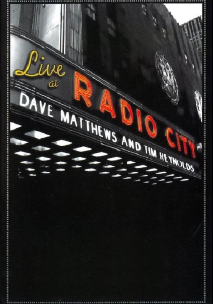 Dave Matthews & Tim Reynolds - Live at Radio City Music Hall