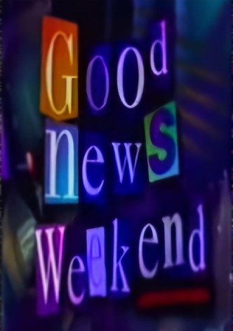 Good News Weekend