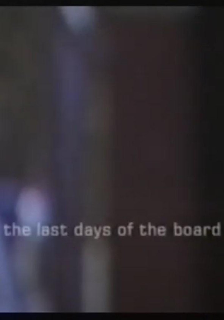 The Last Days of the Board