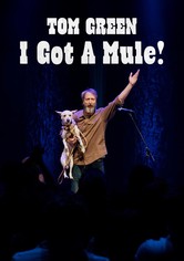 Tom Green: I Got A Mule!