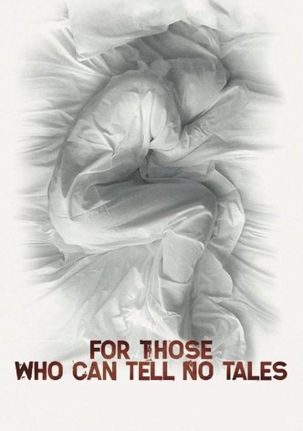 For Those Who Can Tell No Tales