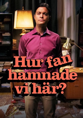 Hur fan hamnade vi här?