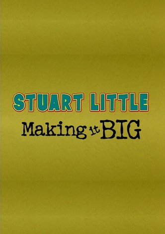 Stuart Little: Making It Big