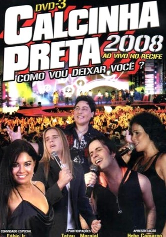 Calcinha Preta - Como Vou Deixar Você? (Ao Vivo em Recife)