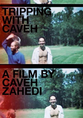 Tripping With Caveh