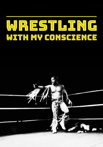 Wrestling with My Conscience