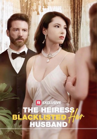 The Heiress Blacklisted Her Husband