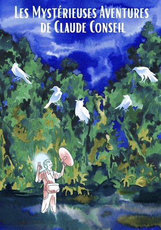 Les Mystérieuses Aventures de Claude Conseil