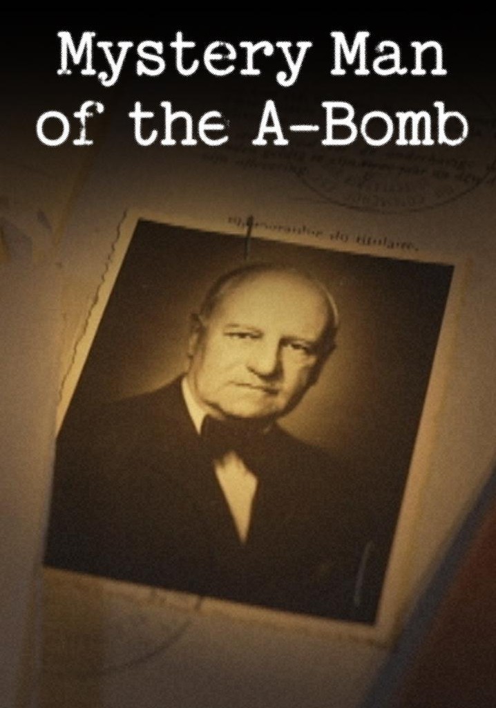 Mystery Man of the A-Bomb