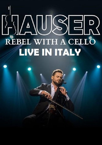 Hauser - Rebel With a Cello Live in Italy 2024