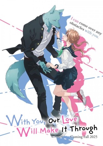 With You, Our Love Will Make It Through