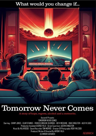 Tomorrow Never Comes