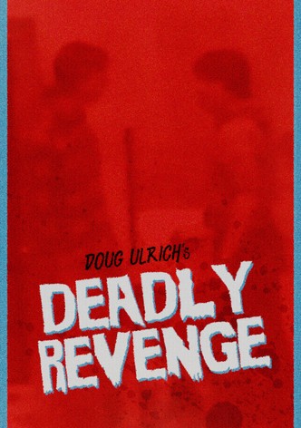 Deadly Revenge
