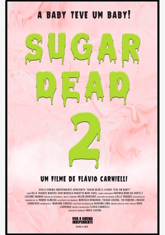 Sugar Dead  - A Baby teve um Baby!