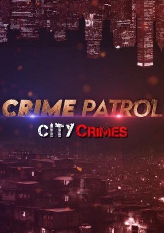Crime Patrol City Crimes