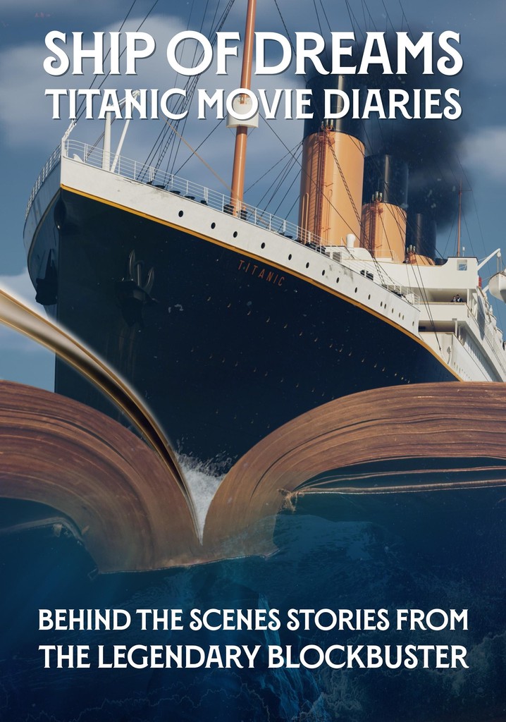 Ship of Dreams: Titanic Movie Diaries
