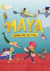 Maya, donne-moi un titre