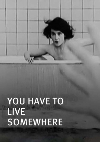 You Have to Live Somewhere