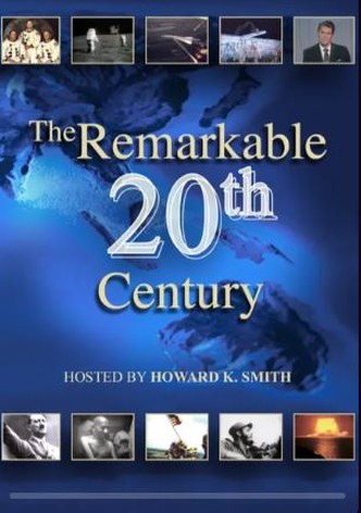 The Remarkable 20th Century