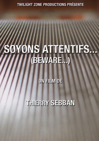 Soyons attentifs...
