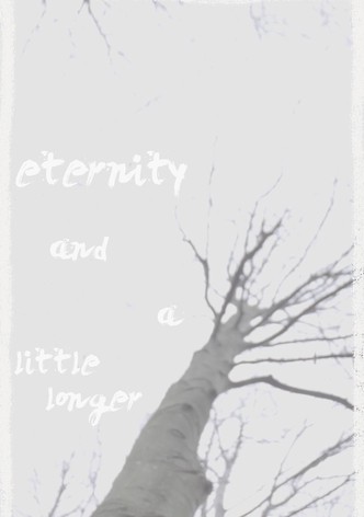 eternity and a little longer