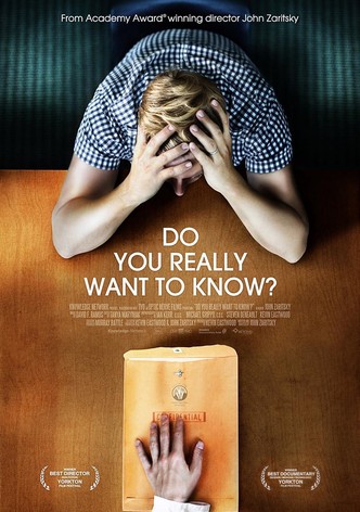 Do You Really Want to Know?