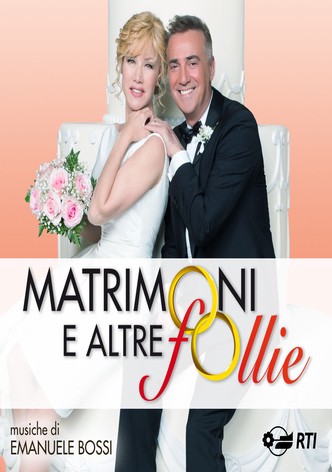 Matrimoni e altre follie