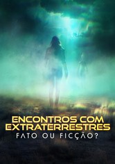 Encontros com Extraterrestres: Fato ou Ficção?