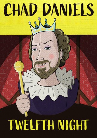 Chad Daniels: Twelfth Night