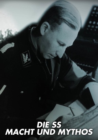 Die SS - Macht und Mythos