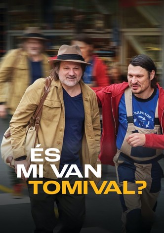 És mi van Tomival?