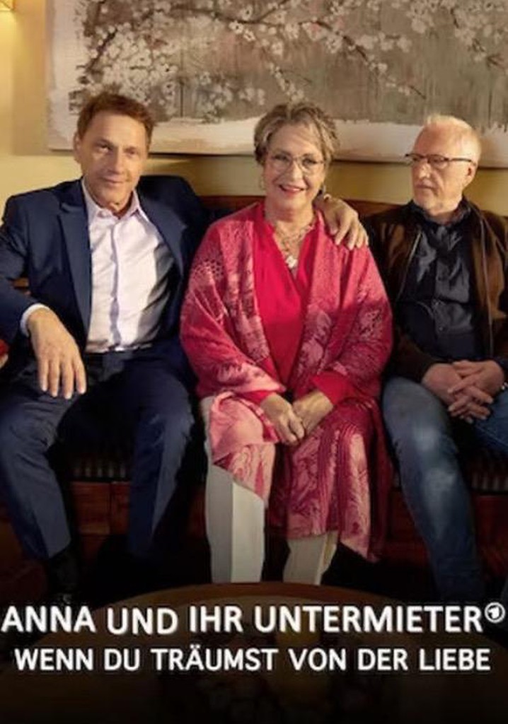 Anna und ihr Untermieter: Wenn du träumst von der Liebe