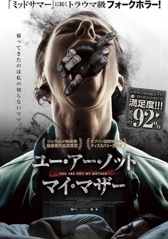 ユー・アー・ノット・マイ・マザー