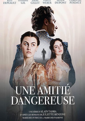 Une amitié dangereuse - Saison 1