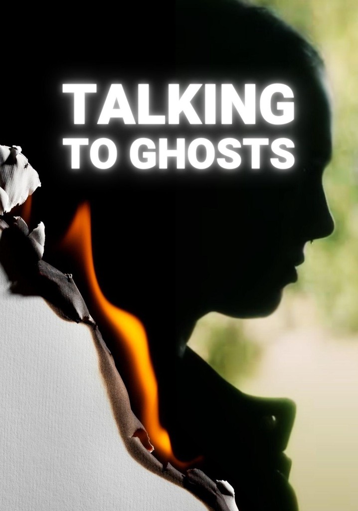 Talking To Ghosts
