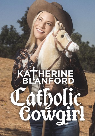 Katherine Blanford: Catholic Cowgirl