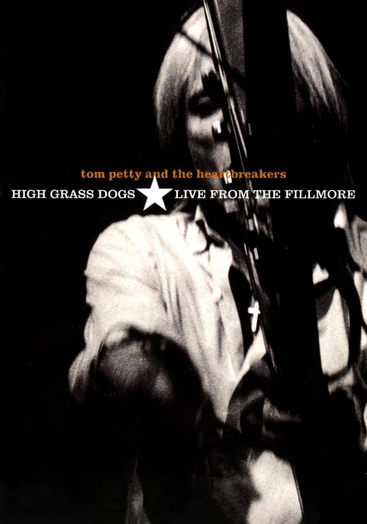 Tom Petty & the Heartbreakers - High Grass Dogs - Live from the Fillmore