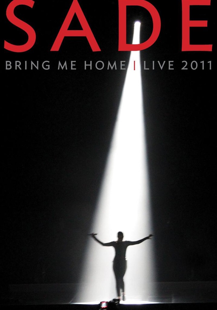 Sade: Bring Me Home - Live 2011