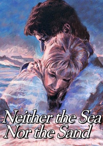 Neither the Sea Nor the Sand
