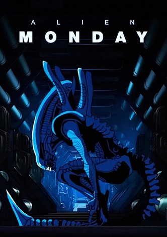 Alien: Monday