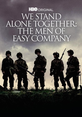 We Stand Alone Together: The Men of Easy Company