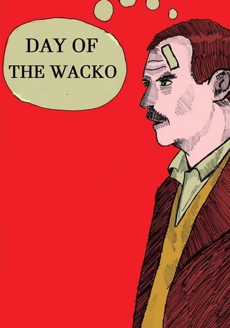 Day of the Wacko