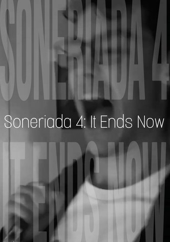Soneriada 4: It Ends Now