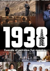1938: Cuando el petróleo fue nuestro