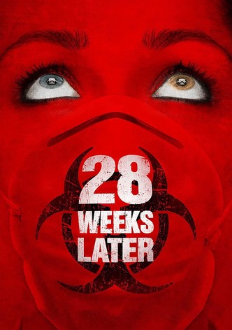 28 Weeks Later
