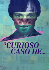 O Curioso Caso de...