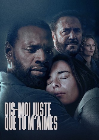 Dis-moi juste que tu m'aimes