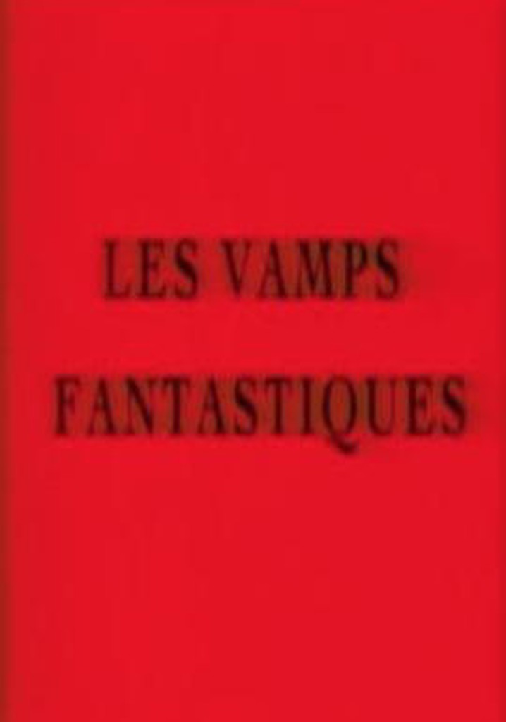 Les vamps fantastiques