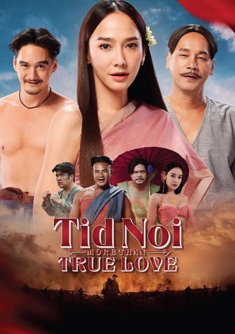 Tid Noi: More Than True Love