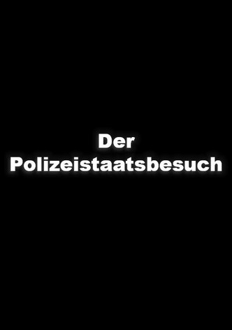 Der Polizeistaatsbesuch - Beobachtungen unter deutschen Gastgebern